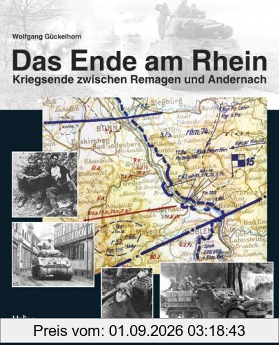 Das Ende am Rhein: Kriegsende zwischen Remagen und Andernach