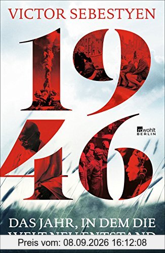 1946: Das Jahr, in dem die Welt neu entstand