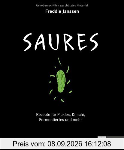 Saures: Rezepte für Pickles, Kimchi, Fermentiertes und mehr