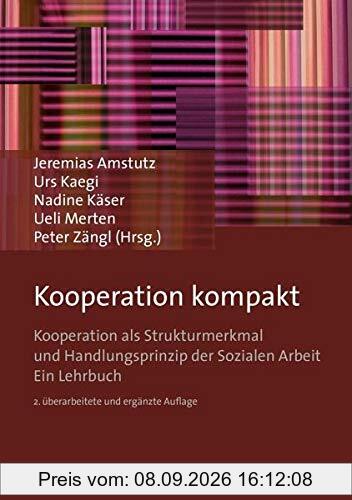 Kooperation kompakt: Kooperation als Strukturmerkmal und Handlungsprinzip der Sozialen Arbeit