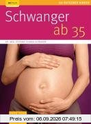 Schwanger ab 35 (GU Ratgeber Kinder)