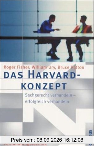 Das Harvard-Konzept: Sachgerecht verhandeln - erfolgreich verhandeln