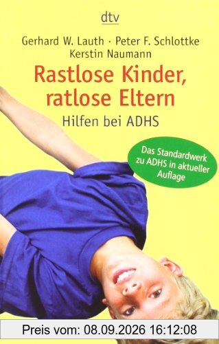 Rastlose Kinder, ratlose Eltern: Hilfen bei ADHS