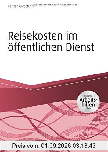 Reisekosten im öffentlichen Dienst - inkl. Arbeitshilfen online (Haufe Fachbuch)