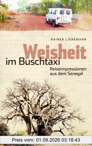 Weisheit im Buschtaxi: Reiseimpressionen aus dem Senegal
