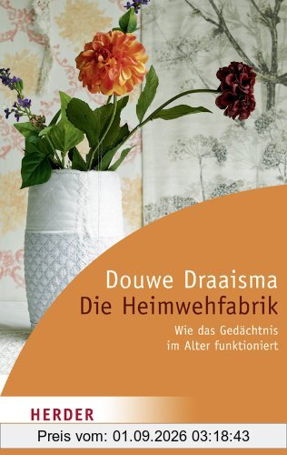 Die Heimwehfabrik: Wie das Gedächtnis im Alter funktioniert