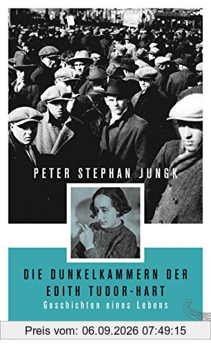 Die Dunkelkammern der Edith Tudor-Hart: Geschichten eines Lebens
