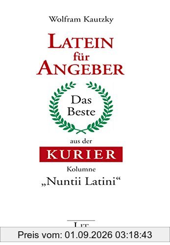 Latein für Angeber: Das Beste aus der KURIER-Kolumne Nuntii Latini