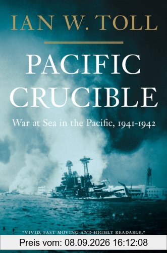 Pacific Crucible: War at Sea in the Pacific, 1941-1942