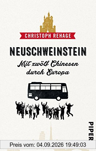 Neuschweinstein: Mit zwölf Chinesen durch Europa