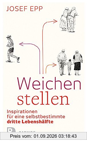 Weichen stellen - Inspirationen für eine selbstbestimmte dritte Lebenshälfte