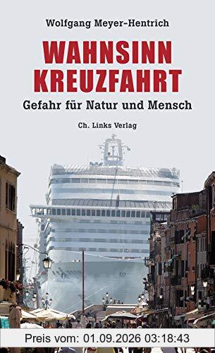 Wahnsinn Kreuzfahrt: Gefahr für Natur und Mensch