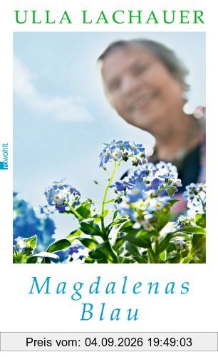 Magdalenas Blau: Das Leben einer blinden Gärtnerin