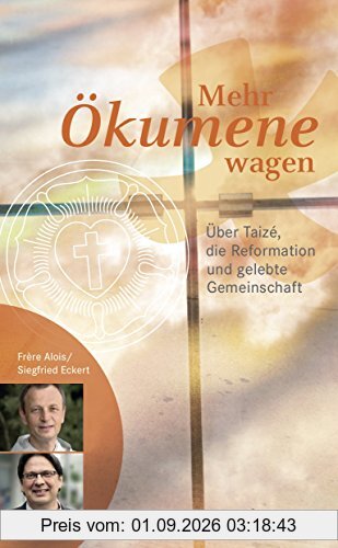 Mehr Ökumene wagen: Über Taizé, die Reformation und gelebte Gemeinschaft