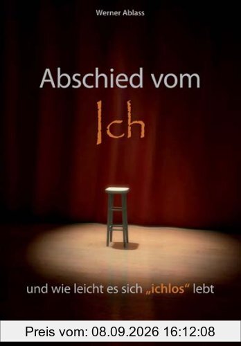 Abschied vom Ich und wie leicht es sich ichlos lebt