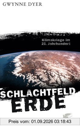 Schlachtfeld Erde: Klimakriege im 21. Jahrhundert