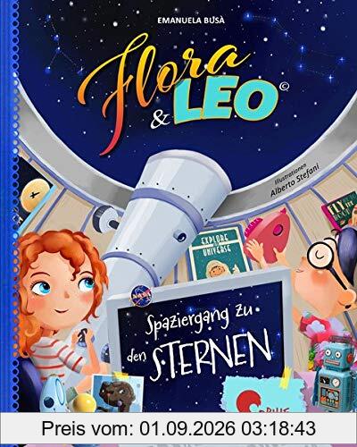 Flora & Leo. Reise zu den Sternen