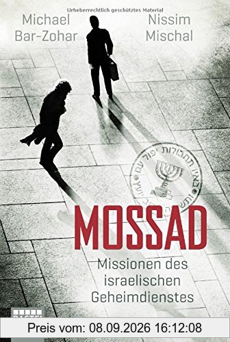 Mossad: Missionen des israelischen Geheimdienstes