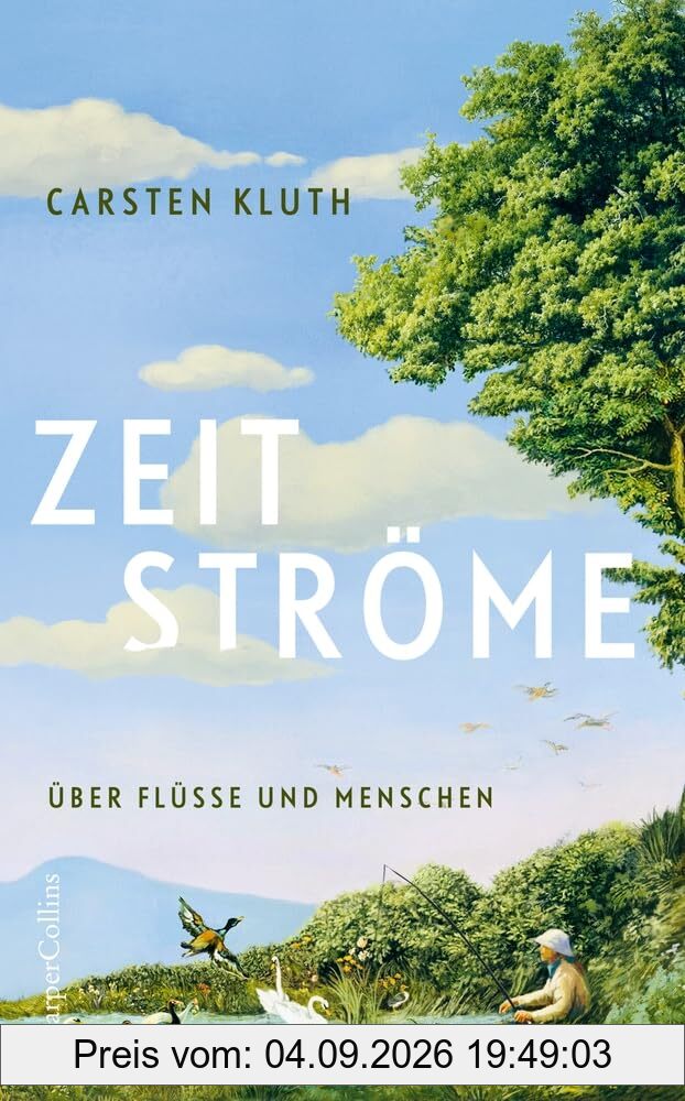 Zeitströme. Über Flüsse und Menschen: Mitreißend und sprachgewaltig: Eine Philosophie des Fließenden ǀ Nature Writing ǀ Für Leserinnen und Leser von Robert Macfarlane und Esther Kinsky