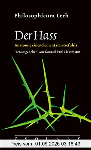 Der Hass: Anatomie eines elementaren Gefühls