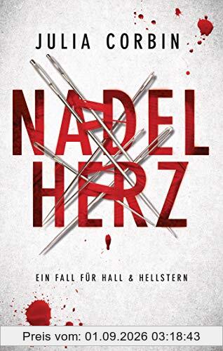 Nadelherz: Ein Fall für Hall & Hellstern (Julia Corbin, Band 3)