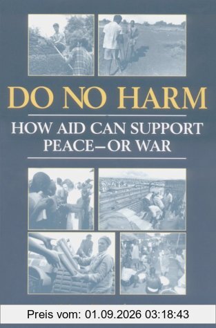 Do No Harm: How Aid Can Support Peace - Or War