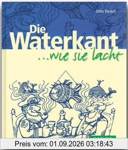 Die WATERKANT ... wie sie lacht - Ein humorvolles Buch mit 160 Seiten - FLECHSIG Verlag
