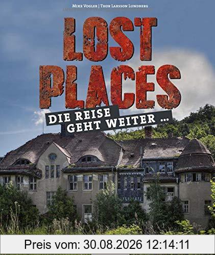 Lost Places: Die Reise geht weiter …
