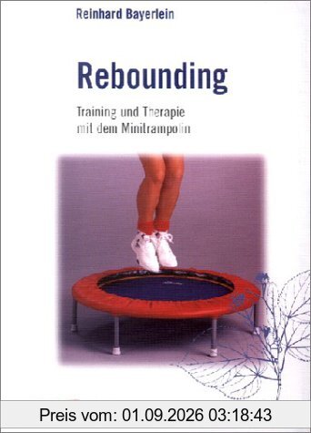 Rebounding. Training und Therapie mit dem Minitrampolin