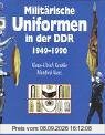Militärische Uniformen in der DDR 1949-1990
