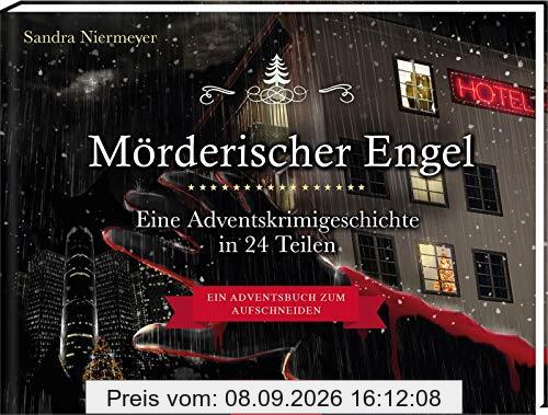 Mörderischer Engel: Eine Advents-Krimigeschichte in 24 Teilen