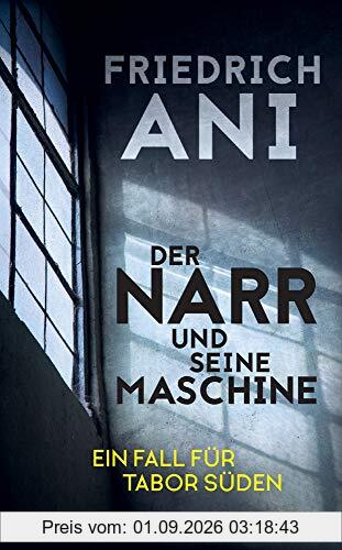Der Narr und seine Maschine: Ein Fall für Tabor Süden (suhrkamp taschenbuch)