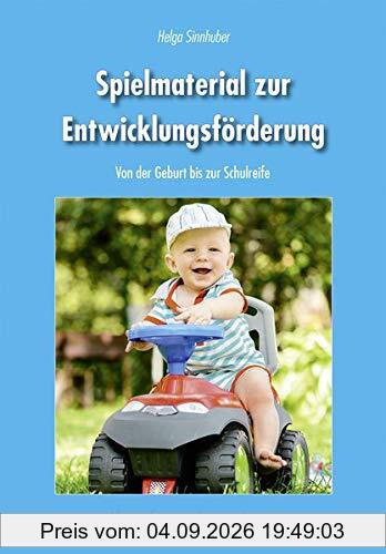 Spielmaterial zur Entwicklungsförderung: Von der Geburt bis zur Schulreife