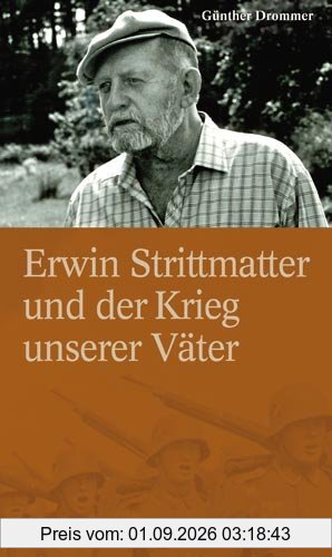 Erwin Strittmatter und der Krieg unserer Väter