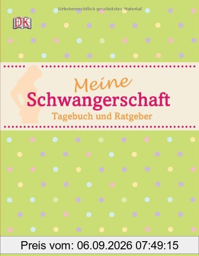 Meine Schwangerschaft: Tagebuch und Ratgeber