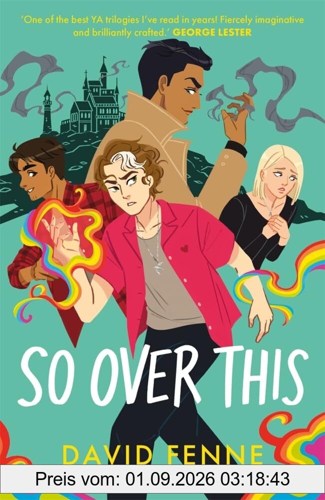 So Over This: The electric finale to the queer YA trilogy (The Overemotional Series)