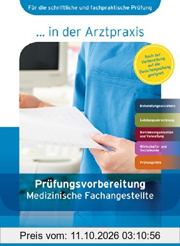 Medizinische Fachangestellte/... in der Arztpraxis - Aktuelle Ausgabe: 1.-3. Ausbildungsjahr - Prüfungsvorbereitung: Arbeitsbuch