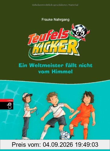 Die Teufelskicker - Ein Weltmeister fällt nicht vom Himmel: Band 16