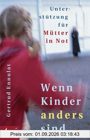 Wenn Kinder anders sind. Unterstützung für Mütter in Not