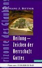 Heilung. Zeichen der Herrschaft Gottes