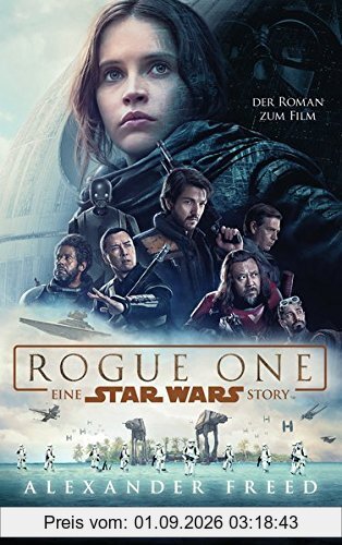 Star WarsTM - Rogue One: Der Roman zum Film (Filmbücher, Band 4)