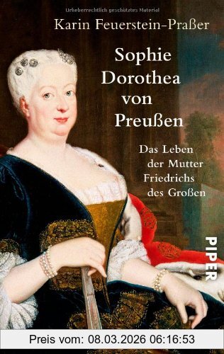 Karin Feuerstein-Praßer Sophie Dorothea Von Preußen, Das Leben Der Mutter Friedrichs Des Großen
