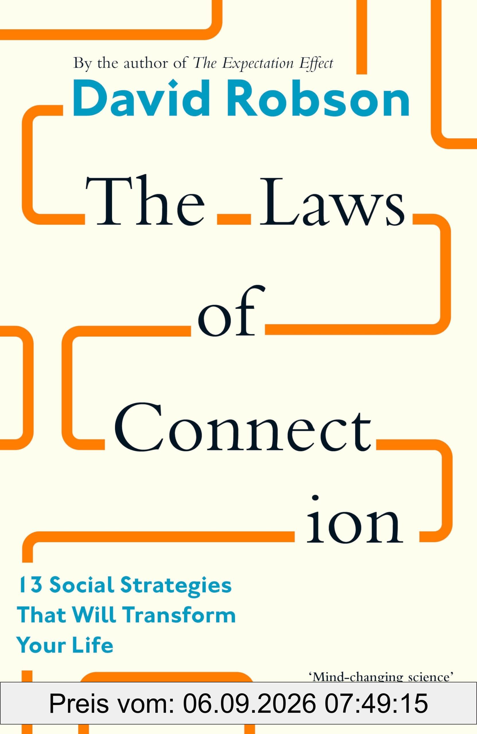 The Laws of Connection: 13 Social Strategies That Will Transform Your Life