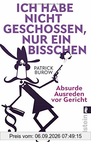 Ich habe nicht geschossen, nur ein bisschen: Absurde Ausreden vor Gericht