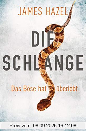 Die Schlange - Das Böse hat überlebt: Thriller (Charlie Priest-Reihe, Band 3)