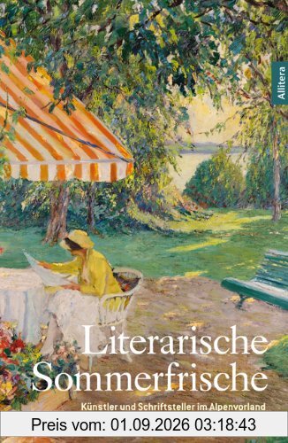 Literarische Sommerfrische: Künstler und Schriftsteller auf dem Land