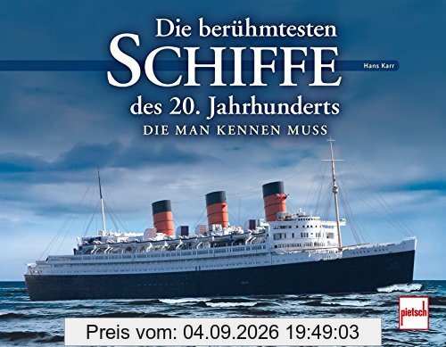 Die berühmtesten Schiffe des 20. Jahrhunderts: Die man kennen muss