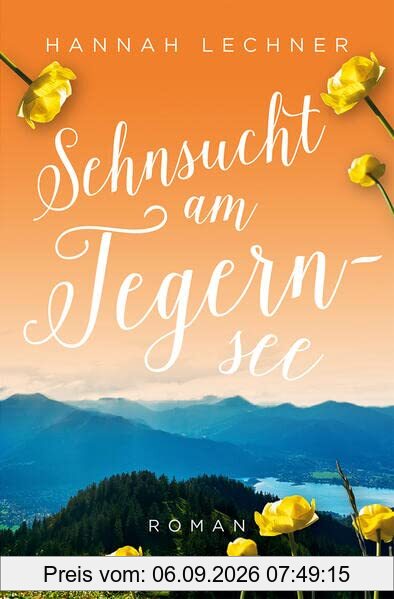 Sehnsucht am Tegernsee: Roman