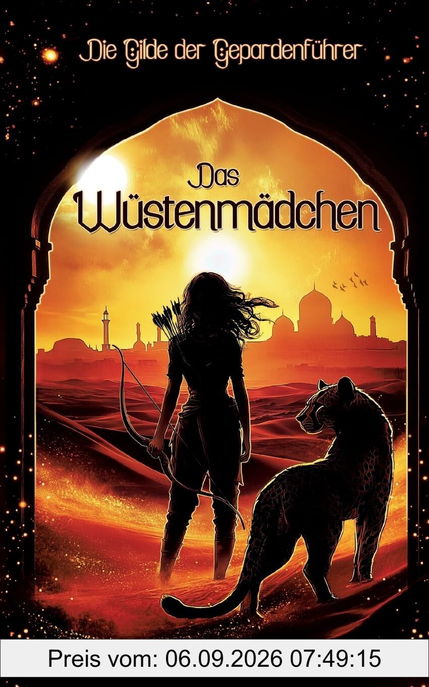 Das Wüstenmädchen: Die Gilde der Gepardenführer