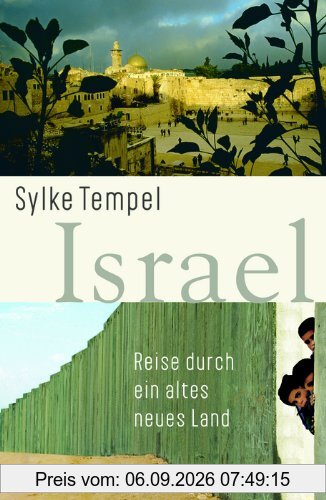 Israel: Reise durch ein altes neues Land